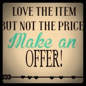 Make an offer!! i’ll negotiate everything on here!